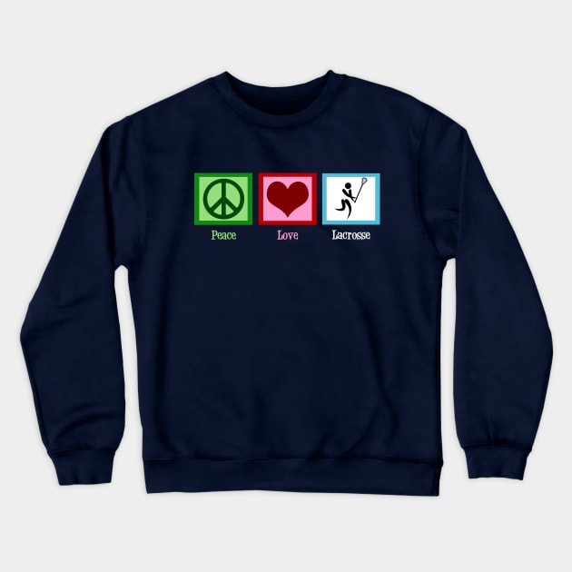 Peace Love Lacrosse Crewneck Sweatshirt by epiclovedesigns